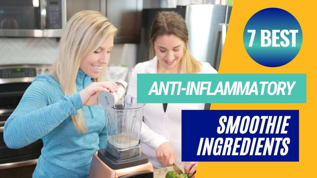 Anti-Inflammatory Smoothie – 7 Best Ingredients